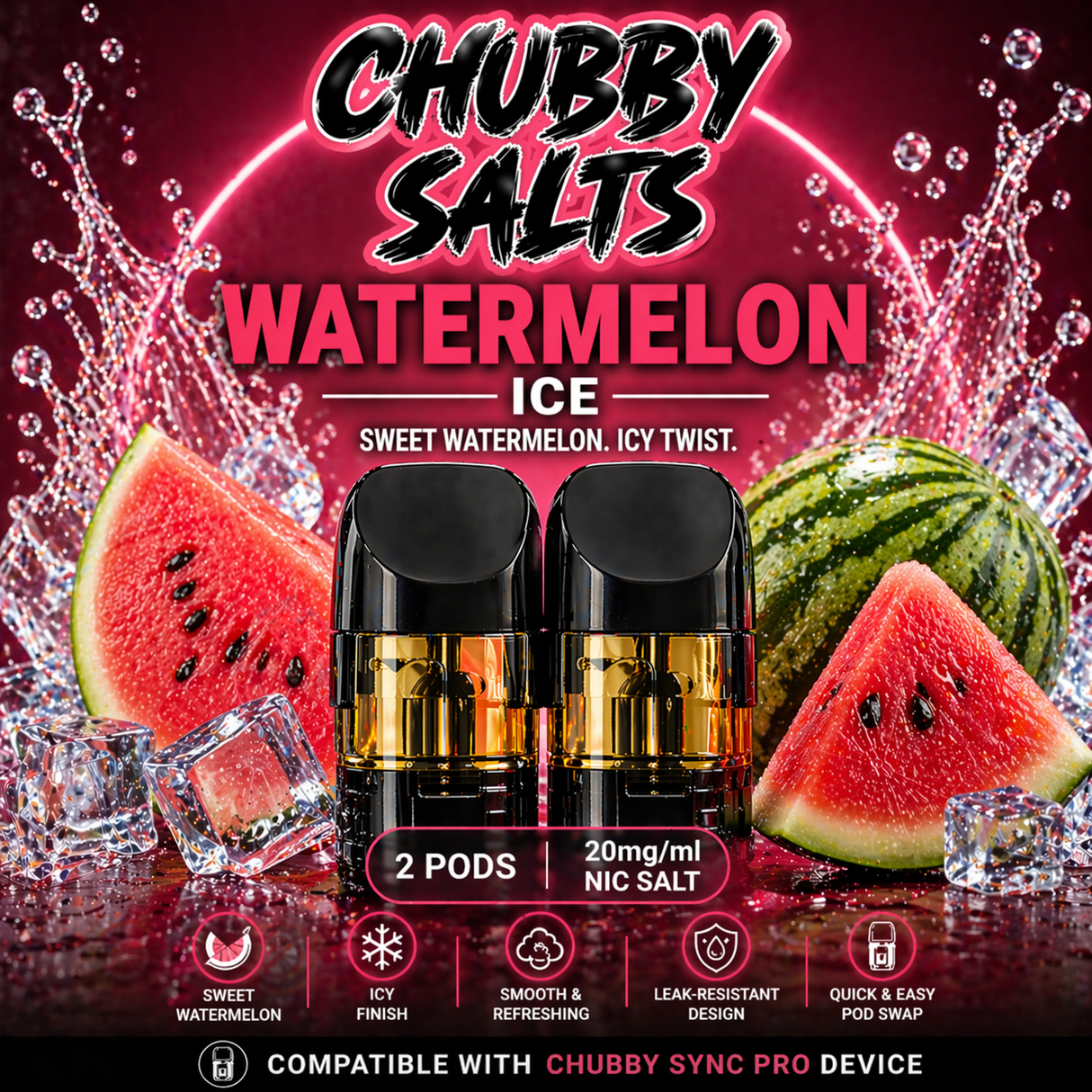 Chubby Salts – Pre Filled pods - Watermelon Ice Pods (2 Pack)